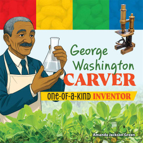 George Washington Carver (One-of-a-Kind Inventor) by Amanda Jackson Green, 9798330933471