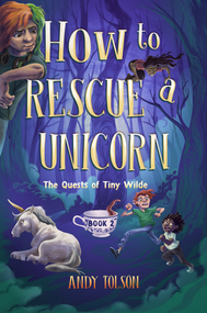 How to Rescue a Unicorn by Andy Tolson, 9781774713792