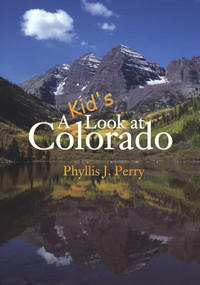 Kids A Look at Colorado by Phyllis Perry, 9781555918569