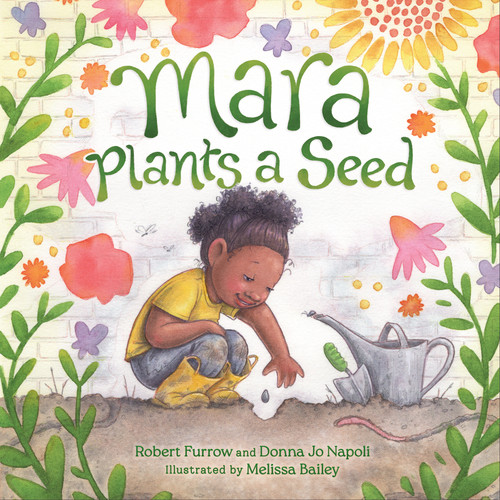Mara Plants a Seed by Donna Jo Napoli, Melissa Bailey, Robert Furrow, 9781958629864