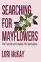 Searching for Mayflowers (The True Story of Canada's First Quintuplets) by Lori McKay, 9781774713303