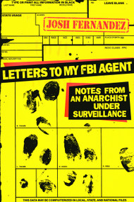 Letters to My FBI Agent (Notes of an Anarchist Under Surveillance) by Josh Fernandez, 9798887442228