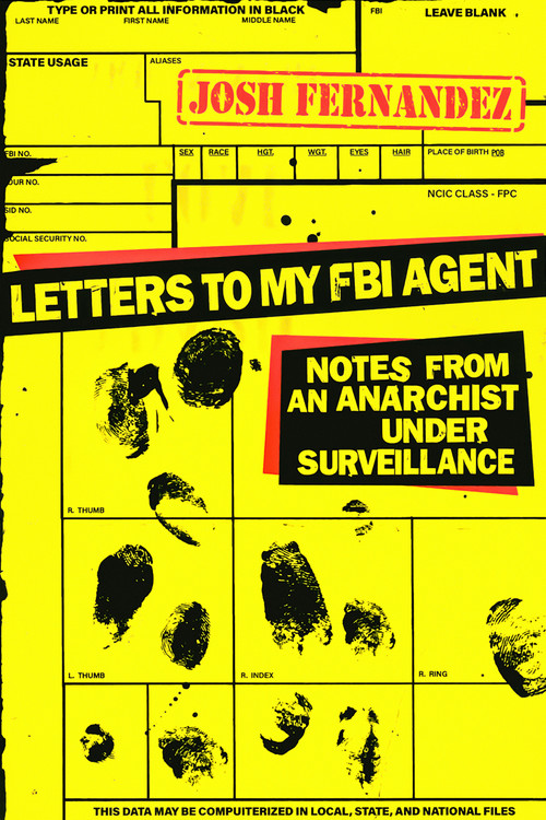 Letters to My FBI Agent (Notes of an Anarchist Under Surveillance) by Josh Fernandez, 9798887442228