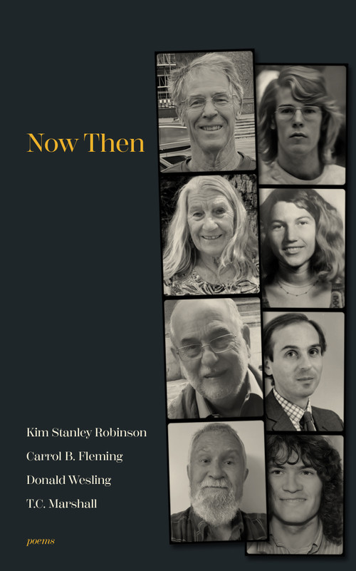 Now Then by Kim Stanley Robinson, Donald Wesling, Carrol B. Fleming, T.C. Marshall, 9798887442242