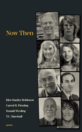 Now Then by Kim Stanley Robinson, Donald Wesling, Carrol B. Fleming, T.C. Marshall, 9798887442242