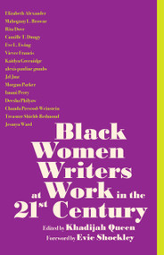 Black Women Writers at Work in the 21st Century by Khadijah Queen, 9798888907733