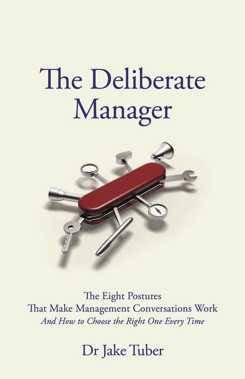 The Deliberate Manager (The Eight Postures That Make Management Conversations Work (And How to Choose the Right One Every Time)) by Dr. Jake Tuber, 9781805760610