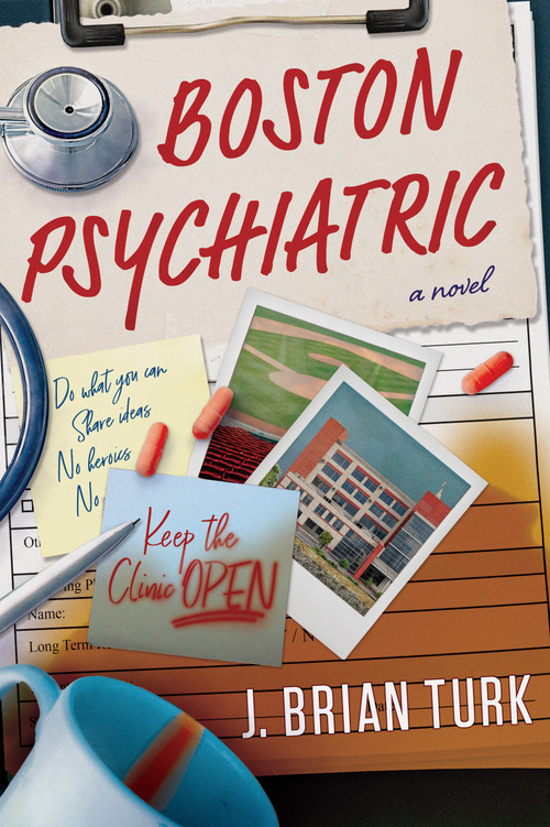Boston Psychiatric by J. Brian Turk, 9798990236110