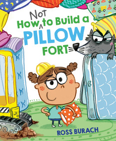 How NOT to Build a Pillow Fort by Ross Burach, Ross Burach, 9798225002756