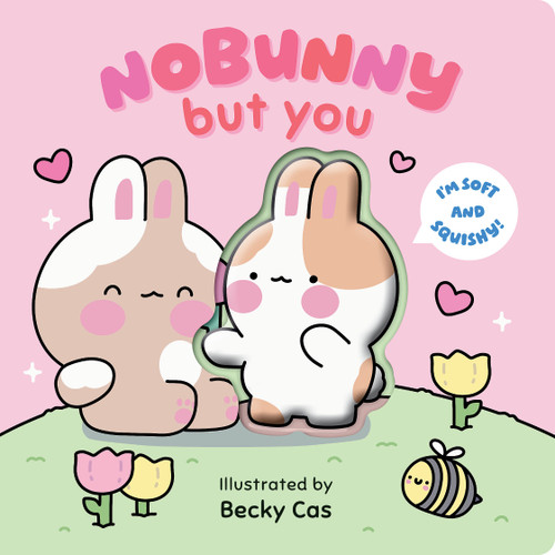 Nobunny But You (Squish Me Book) by Dee Costello, Becky Cas, 9798225101268