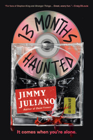 13 Months Haunted (A Novel) by Jimmy Juliano, 9780593475911