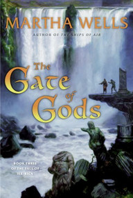 The Gate of Gods (Book Three of the Fall of Ile-Rien) by Martha Wells, 9780380977901