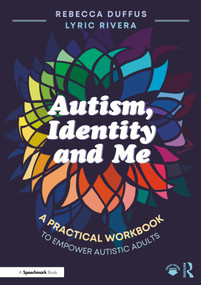 Autism, Identity and Me: A Practical Workbook to Empower Adults by Rebecca Duffus, Lyric Rivera, 9781041284567