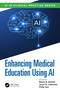 Enhancing Medical Education Using AI by Jason Liebowitz, Marcy B. Bolster, Philip Seo, 9781041033042