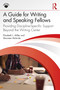 A Guide for Writing and Speaking Fellows (Providing Discipline Specific Support Beyond the Writing Center) by Elisabeth L. Miller, Maureen McBride, 9781041119180