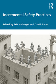 Incremental Safety Practices by Erik Hollnagel, David Slater, 9781041001096
