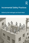 Incremental Safety Practices by Erik Hollnagel, David Slater, 9781041001096