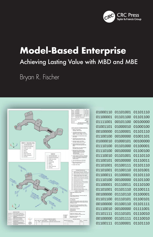 Model-Based Enterprise (Achieving Lasting Value with MBD and MBE) by Bryan R. Fischer, 9781032067759