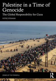 Palestine in a Time of Genocide (The Global Responsibility for Gaza) by Pietro Stefanini, 9781041255857