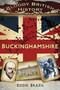 Bloody British History: Buckinghamshire by Eddie Brazil, 9780750960236