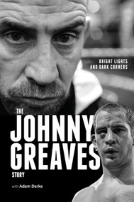 Bright Lights and Dark Corners (The Johnny Greaves Story) by Johnny Greaves, Adam Darke, 9781836801184