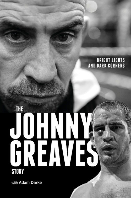 Bright Lights and Dark Corners (The Johnny Greaves Story) by Johnny Greaves, Adam Darke, 9781836801184