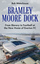 Bramley Moore Dock (From Slavery to Football at the New Home of Everton FC) by Robert Waterhouse, 9781836802020