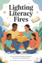 Lighting Literacy Fires (The All Districts Read Program Fosters Family Reading) by Gary Anderson, John Micklos Jr., 9781636989518