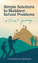 Simple Solutions to Stubborn School Problems (A 70 in 7 Journey) by Garett Smith, Stenette Byrd, 9781968127336