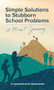 Simple Solutions to Stubborn School Problems (A 70 in 7 Journey) by Garett Smith, Stenette Byrd, 9781968127336
