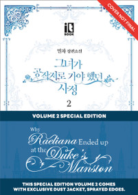 Why Raeliana Ended Up at the Duke's Mansion Volume 2: Special Edition with Dust Jacket and Sprayed Edges by Milcha, 9789347195747