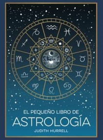 El pequeño libro de Astrología (Little Book of Astrology Spanish Edition) by Judith Hurrell, 9791388177002