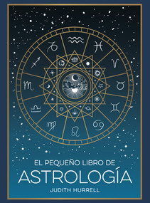 El pequeño libro de Astrología (Little Book of Astrology Spanish Edition) by Judith Hurrell, 9791388177002