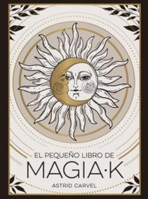 El pequeño libro de Magia·K (Little Book of Magick Spanish Edition) by Astrid Carvel, 9791388177019
