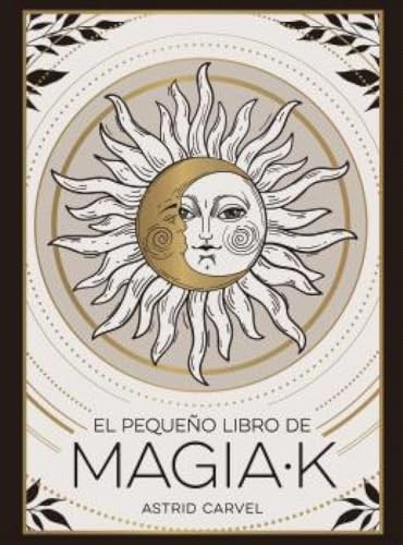 El pequeño libro de Magia·K (Little Book of Magick Spanish Edition) by Astrid Carvel, 9791388177019