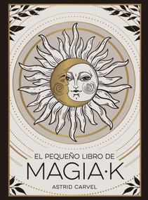 El pequeño libro de Magia·K (Little Book of Magick Spanish Edition) by Astrid Carvel, 9791388177019