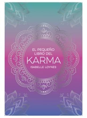 El pequeño libro del Karma (The Little Book of Karma Spanish Edition) by Isabelle Loynes, 9791388177026