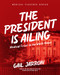 The President Is Ailing (Medical Crises in the White House) by Gail Jarrow, 9781662681325