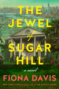 The Jewel of Sugar Hill (A Novel) by Fiona Davis, 9780593474303