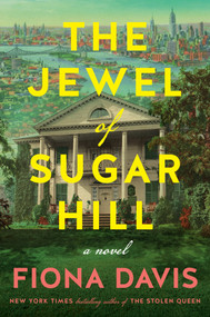 The Jewel of Sugar Hill (A Novel) by Fiona Davis, 9780593474303