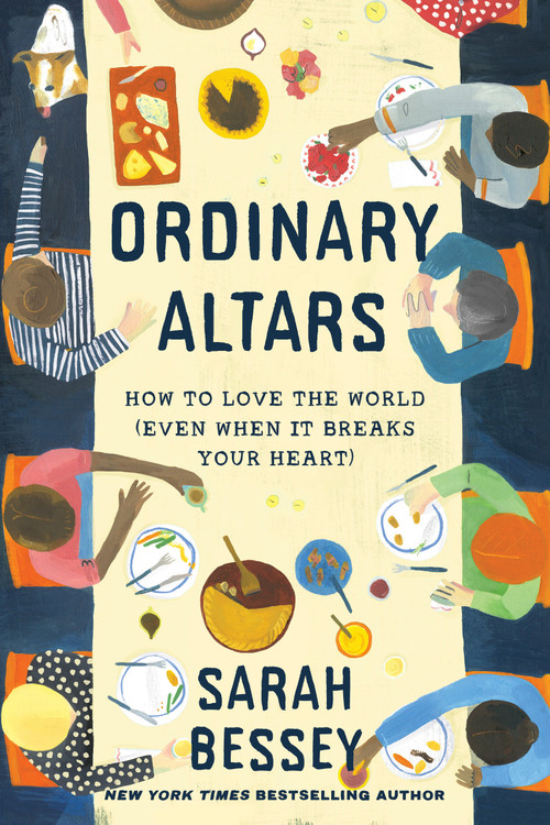 Ordinary Altars (How to Love the World (Even When It Breaks Your Heart)) by Sarah Bessey, 9780593593721