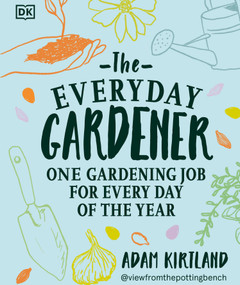 The Everyday Gardener (One Gardening Job for Every Day of the Year) by Adam Kirtland, 9798217313440
