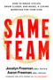 Same Team (How to Break Cycles, Grow Closer, and Model a Loving Marriage for Your Kids) by Jocelyn Freeman, Aaron Freeman, 9780593995204