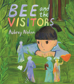 Bee and the Visitors by Aubrey Nolan, Aubrey Nolan, 9780823459414