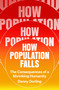 How Population Falls (The Consequences of a Shrinking Humanity) by Danny Dorling, 9781836741107
