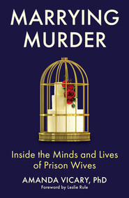 Marrying Murder (Inside the Minds and Lives of Prison Wives) by Amanda Vicary, 9780806545431