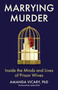 Marrying Murder (Inside the Minds and Lives of Prison Wives) by Amanda Vicary, 9780806545431