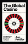 The Global Casino (How Wall Street Gambles with People and the Planet) by Ann Pettifor, 9781804297230