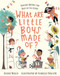 What Are Little Boys Made Of? by Jeanne Willis, Isabelle Follath, 9781536254860