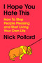 I Hope You Hate This (How to Stop People Pleasing and Start Living Your Own Life) by Nick Pollard, 9798217179893